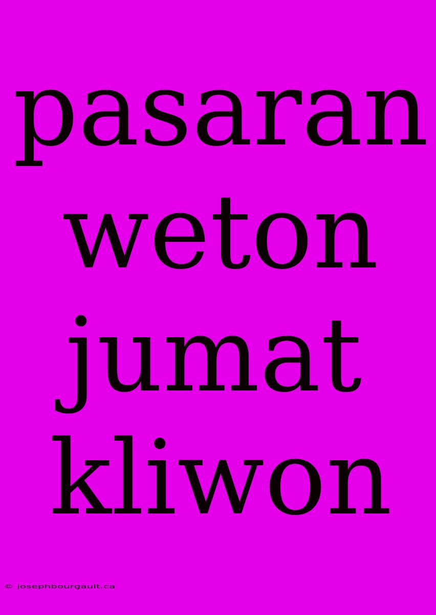 Pasaran Weton Jumat Kliwon