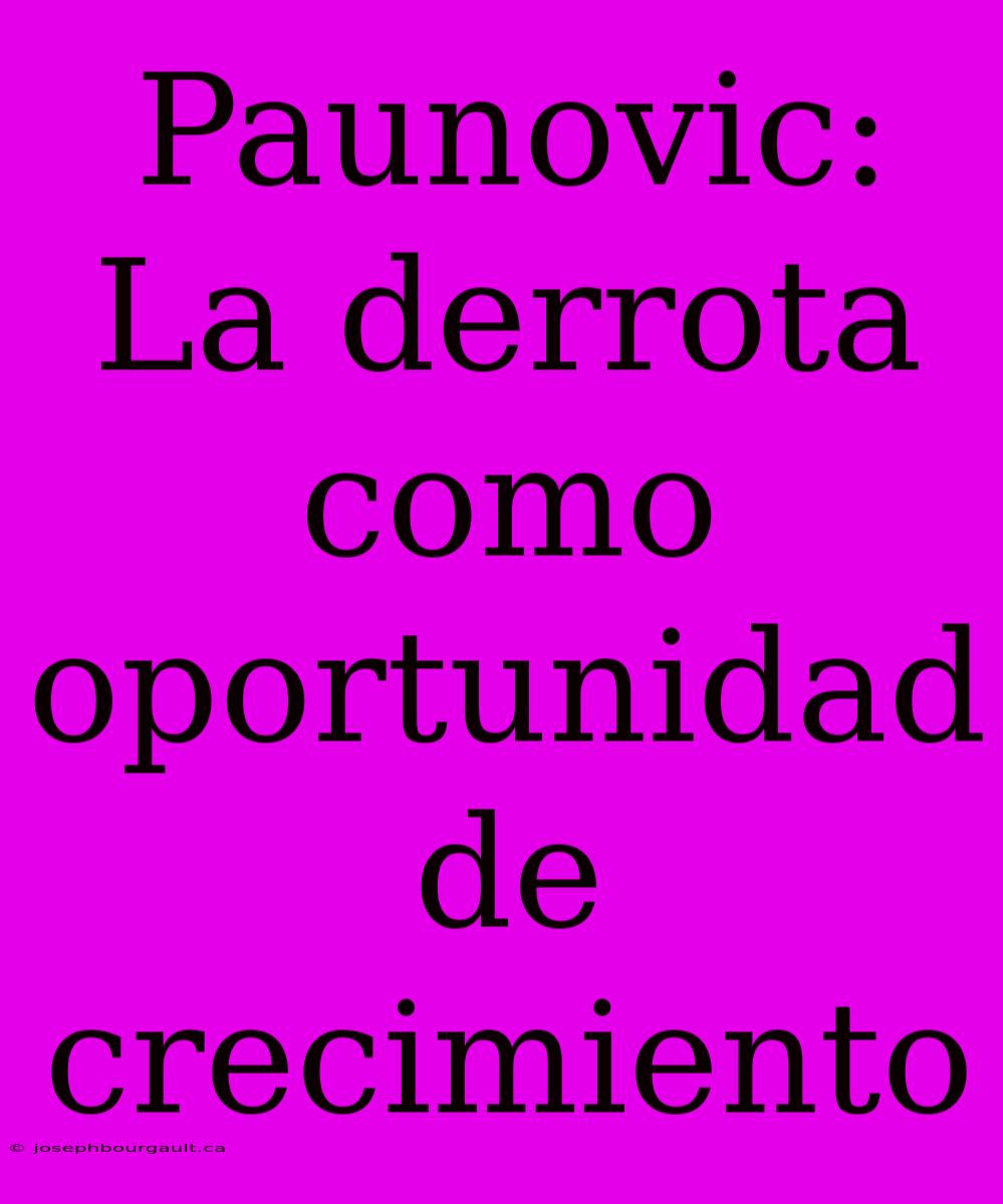 Paunovic: La Derrota Como Oportunidad De Crecimiento