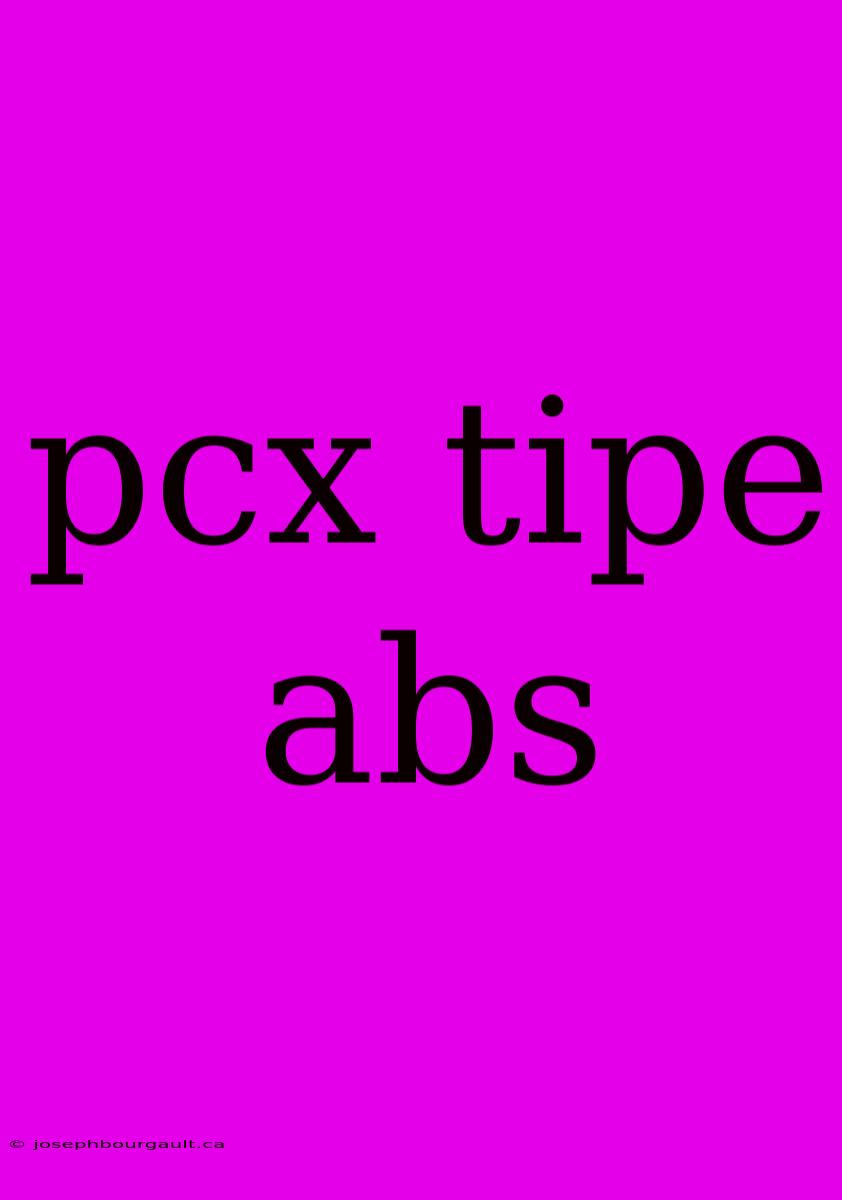 Pcx Tipe Abs