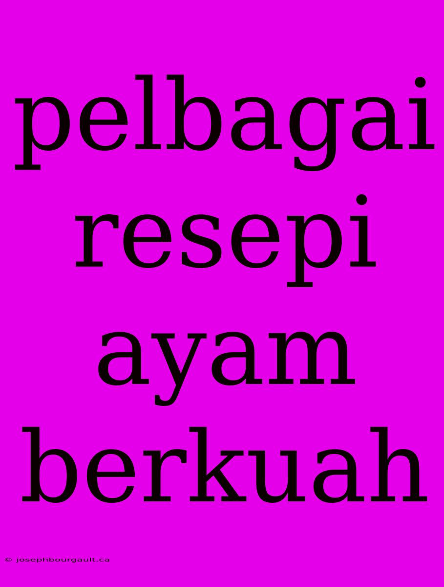 Pelbagai Resepi Ayam Berkuah