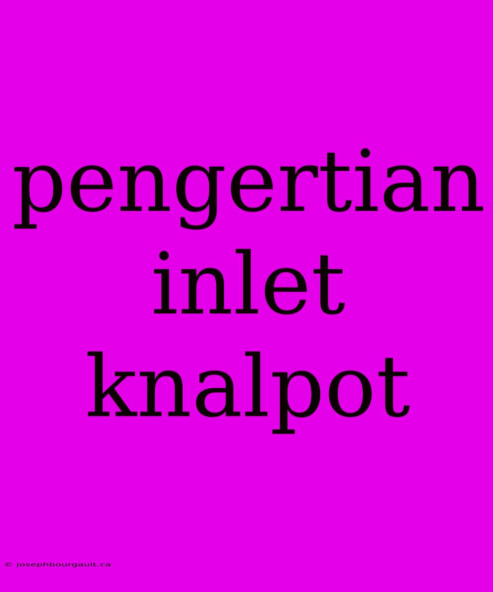 Pengertian Inlet Knalpot