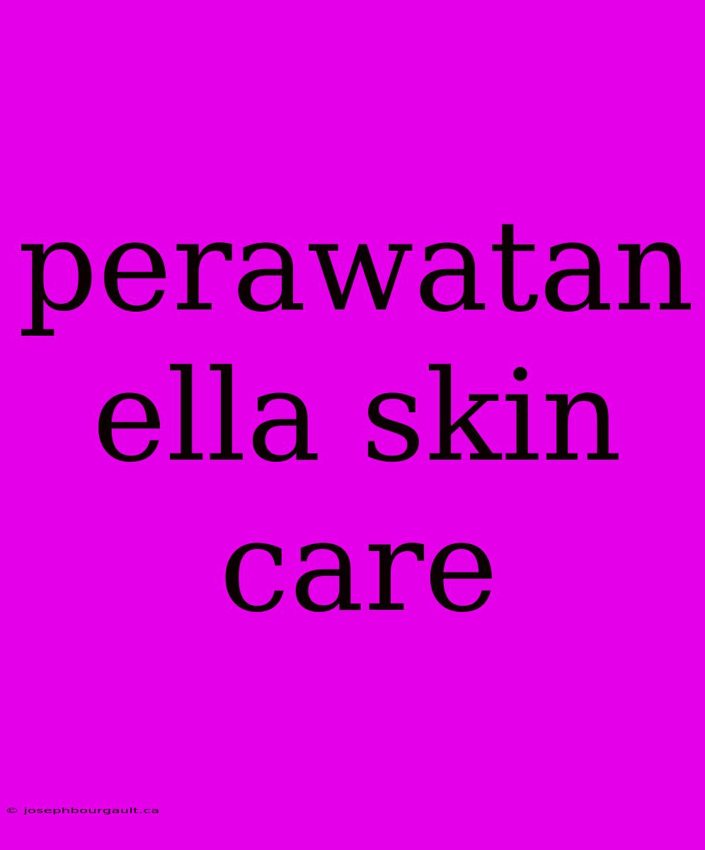 Perawatan Ella Skin Care