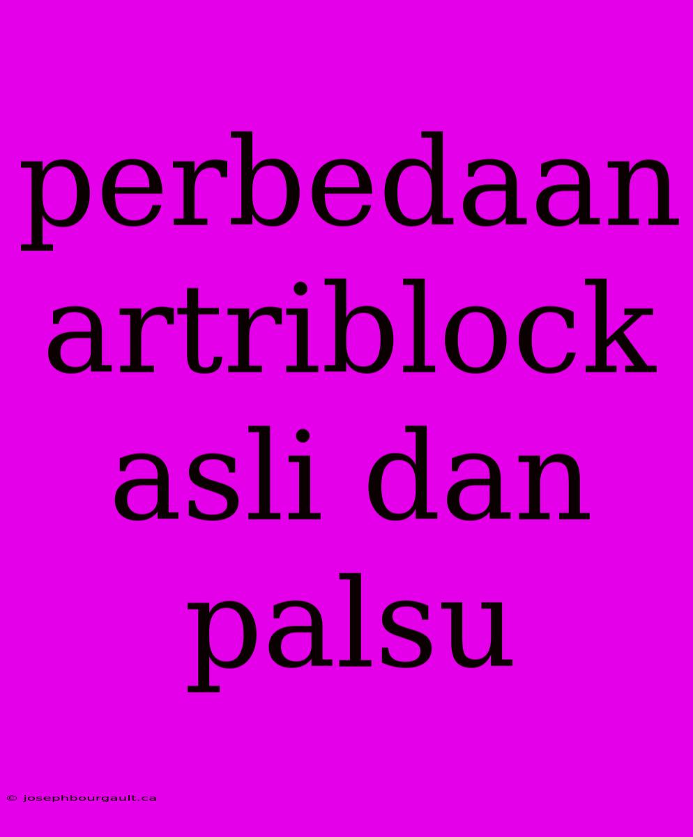 Perbedaan Artriblock Asli Dan Palsu