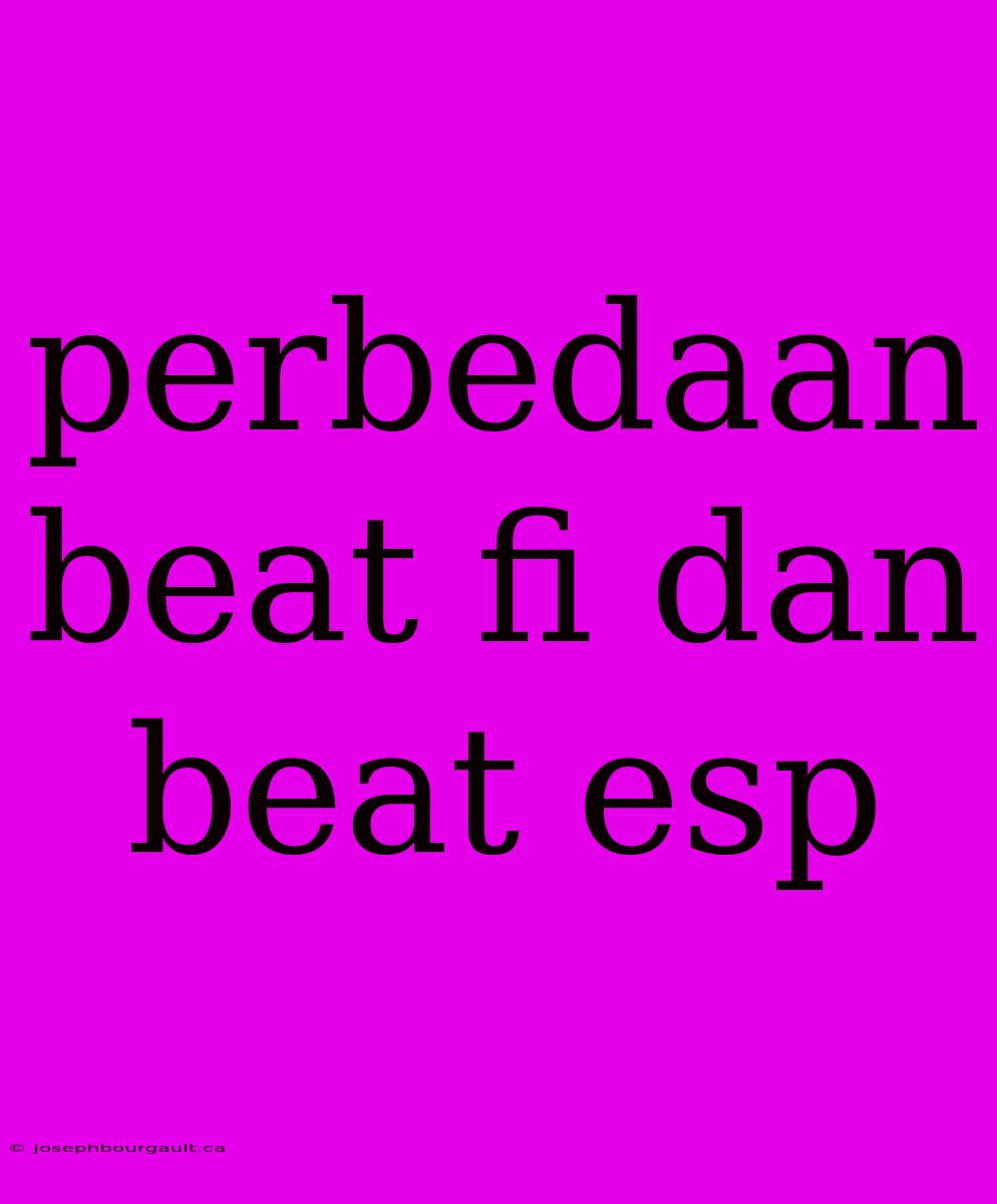 Perbedaan Beat Fi Dan Beat Esp