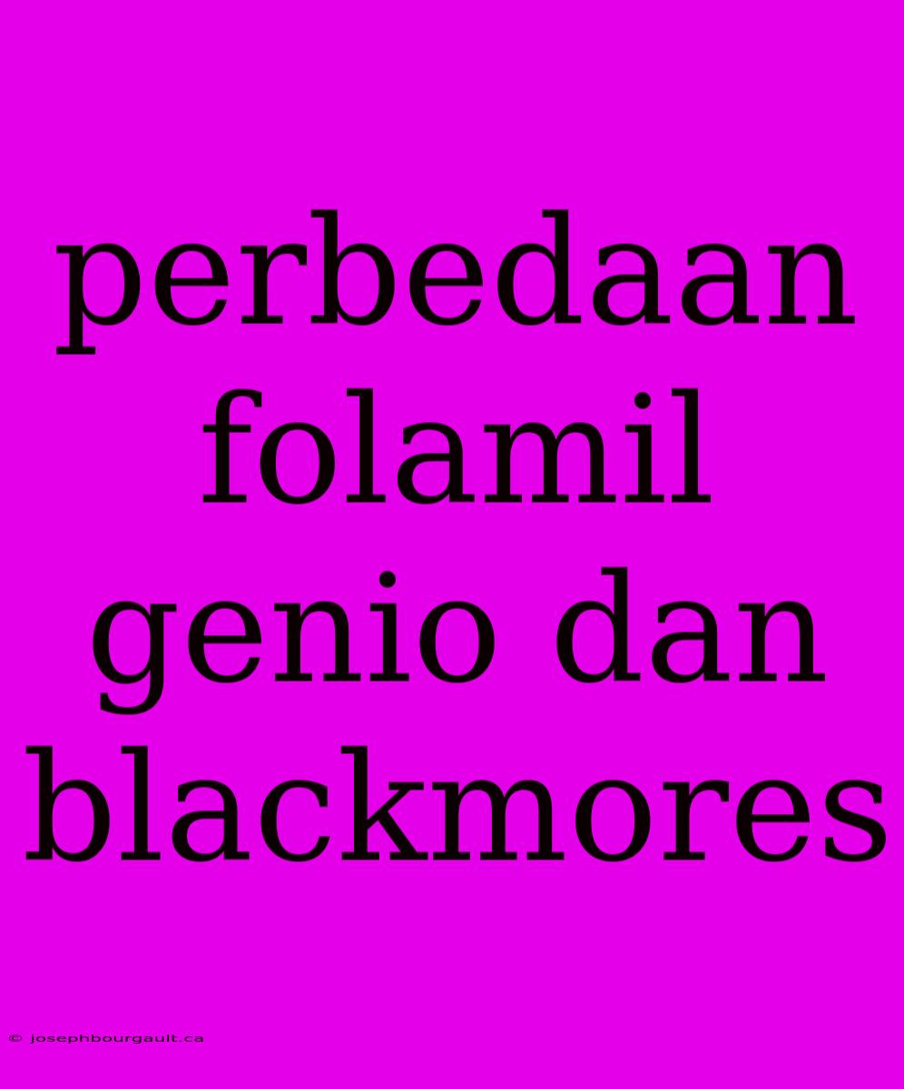 Perbedaan Folamil Genio Dan Blackmores