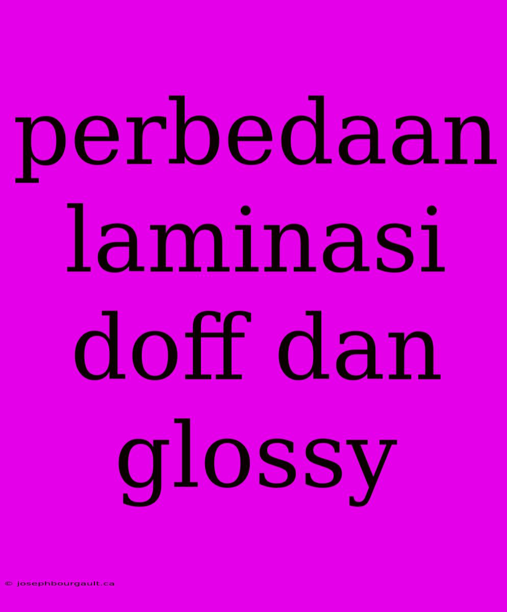 Perbedaan Laminasi Doff Dan Glossy