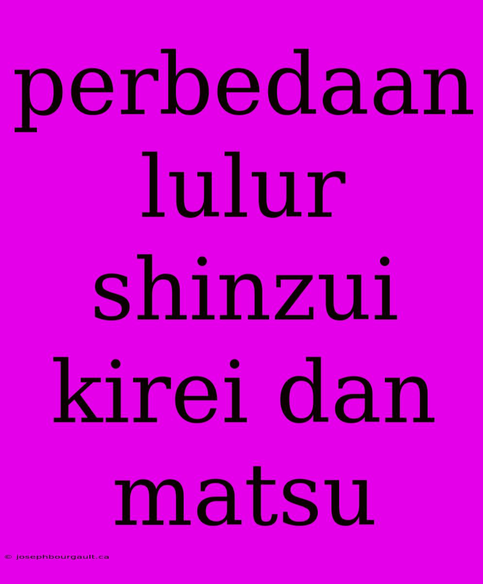 Perbedaan Lulur Shinzui Kirei Dan Matsu