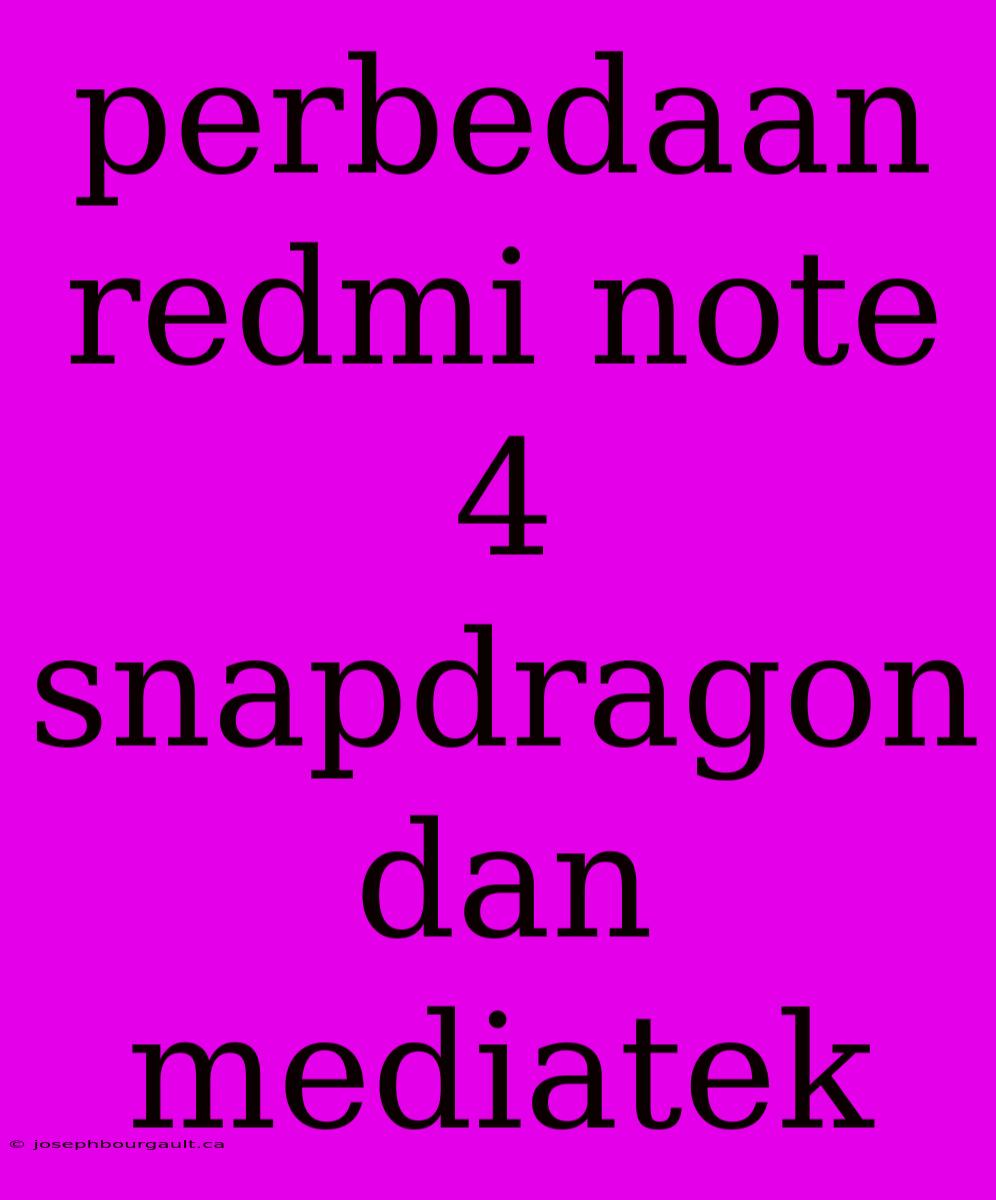 Perbedaan Redmi Note 4 Snapdragon Dan Mediatek