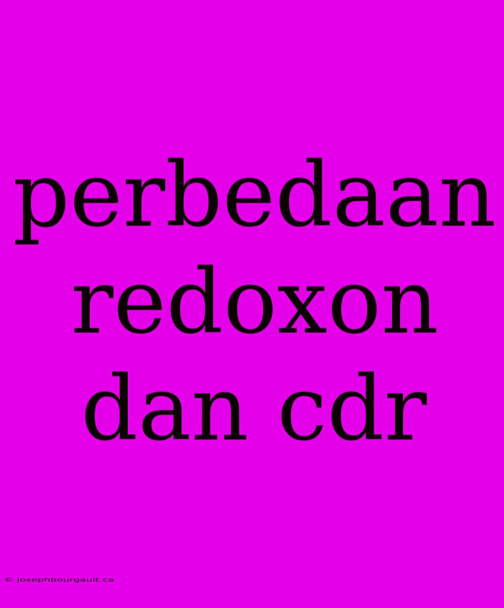 Perbedaan Redoxon Dan Cdr