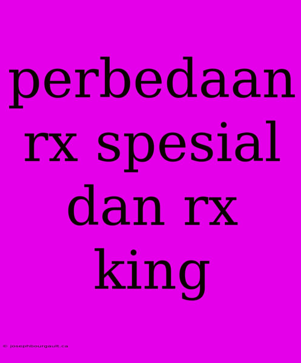 Perbedaan Rx Spesial Dan Rx King