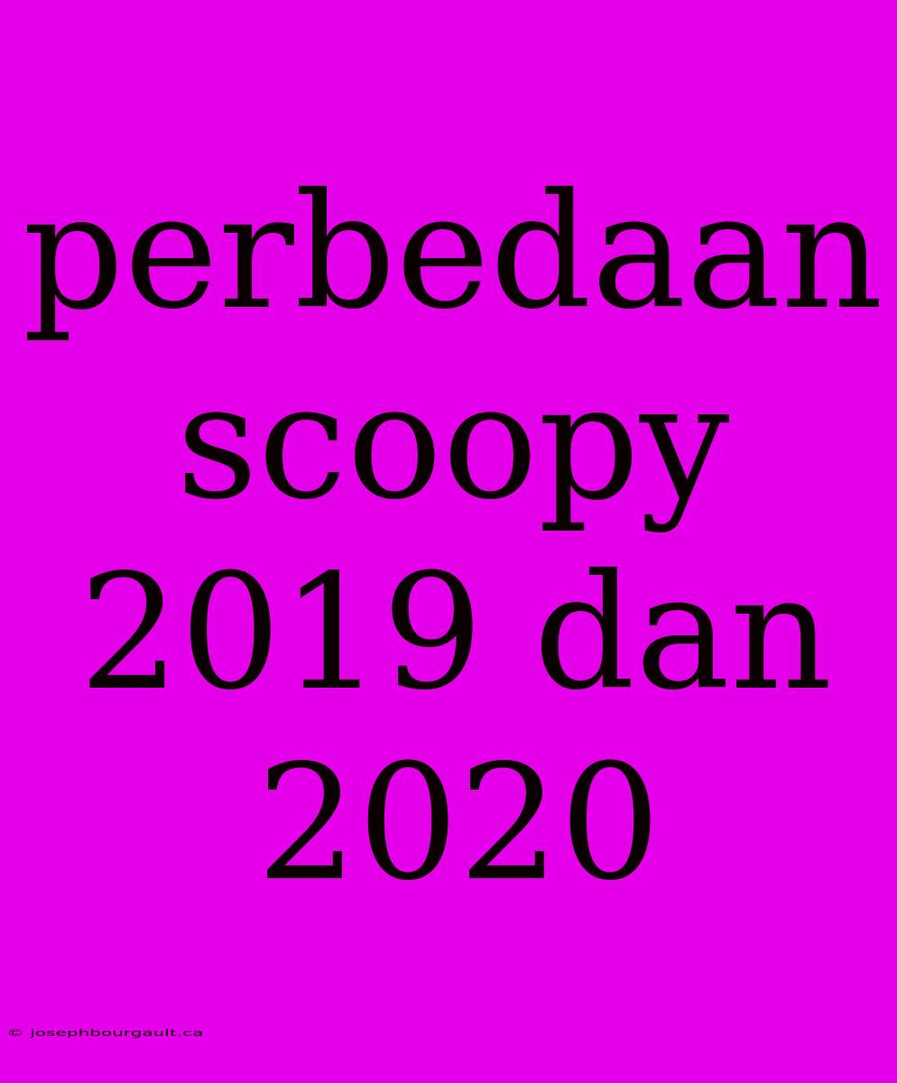 Perbedaan Scoopy 2019 Dan 2020