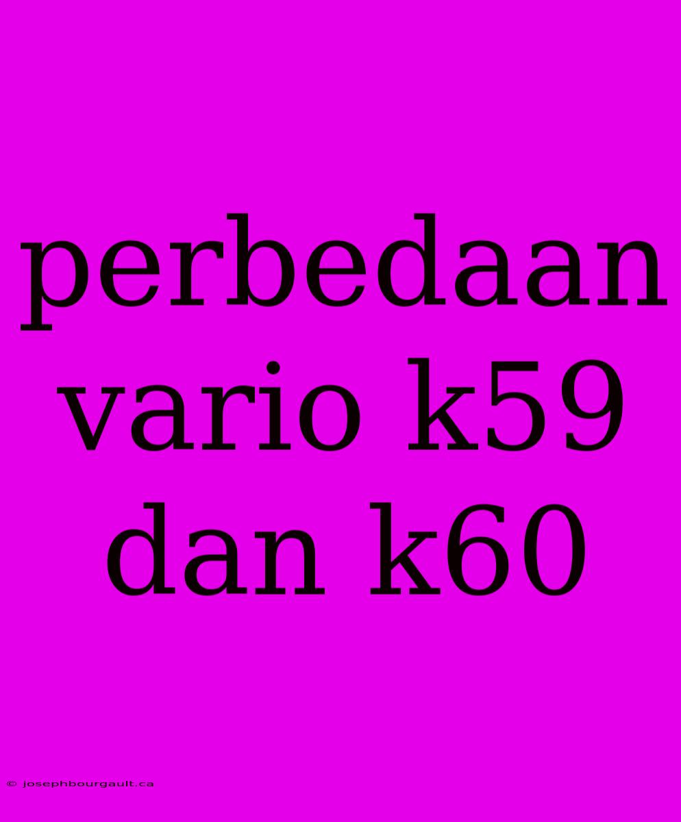 Perbedaan Vario K59 Dan K60