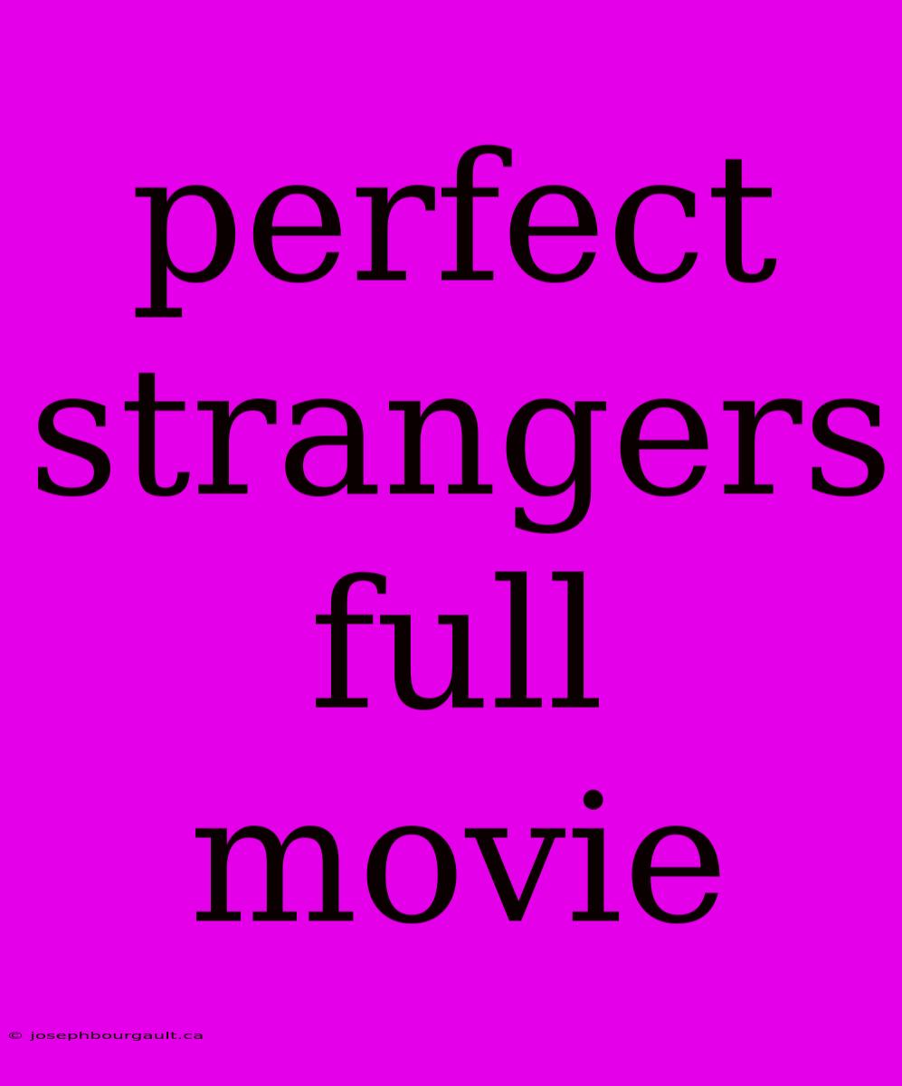 Perfect Strangers Full Movie