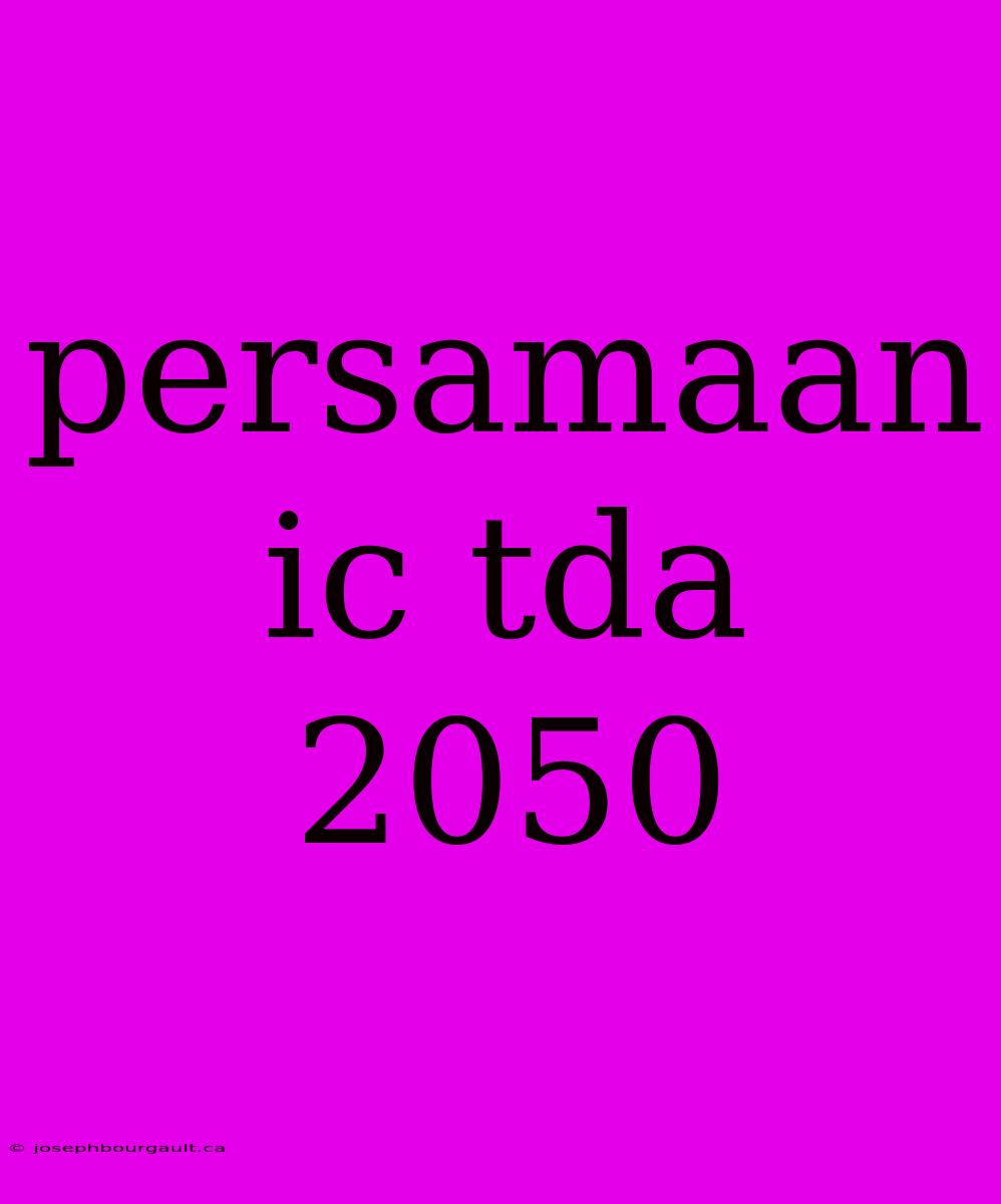 Persamaan Ic Tda 2050