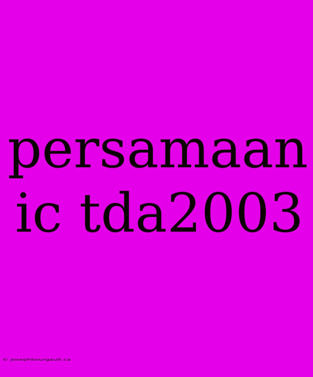 Persamaan Ic Tda2003