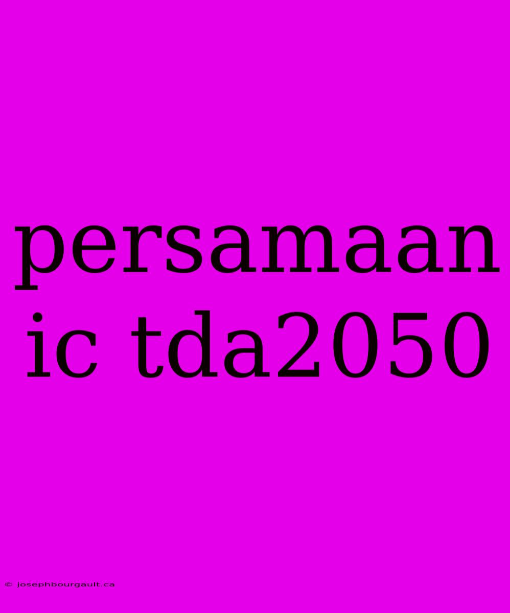 Persamaan Ic Tda2050