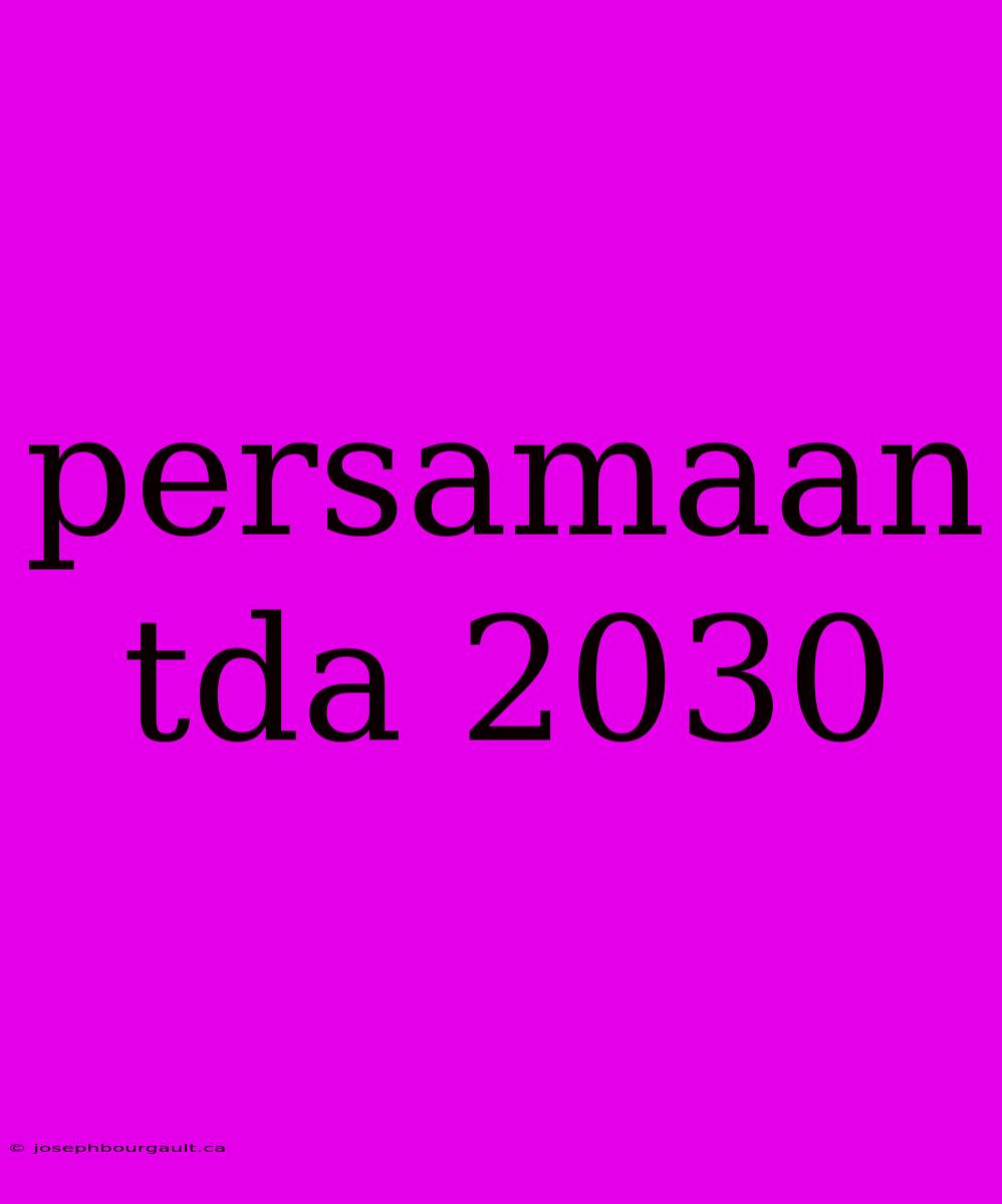 Persamaan Tda 2030