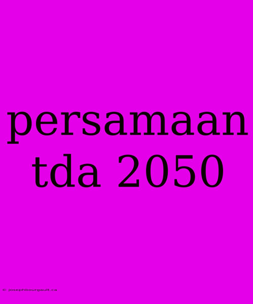 Persamaan Tda 2050