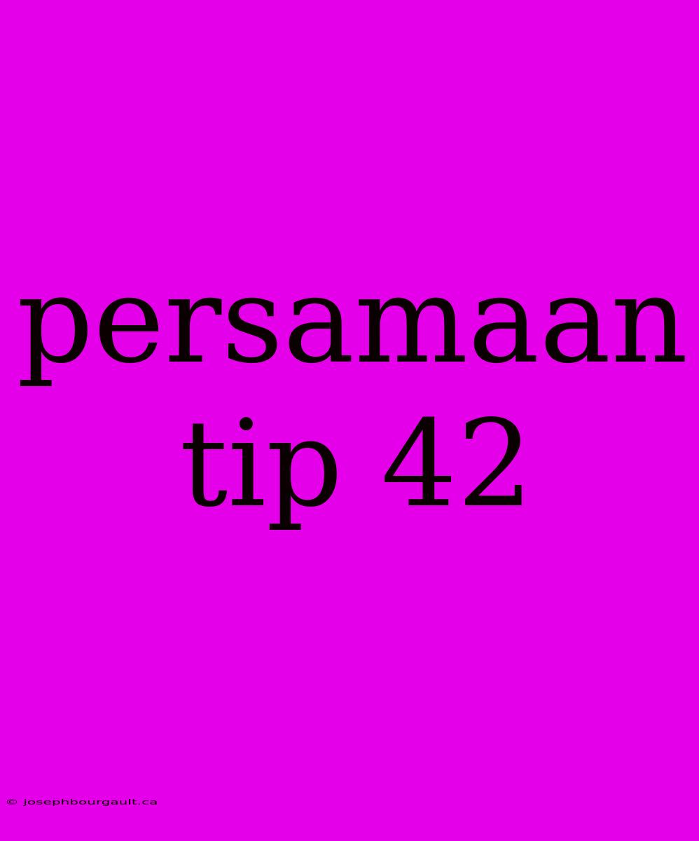 Persamaan Tip 42