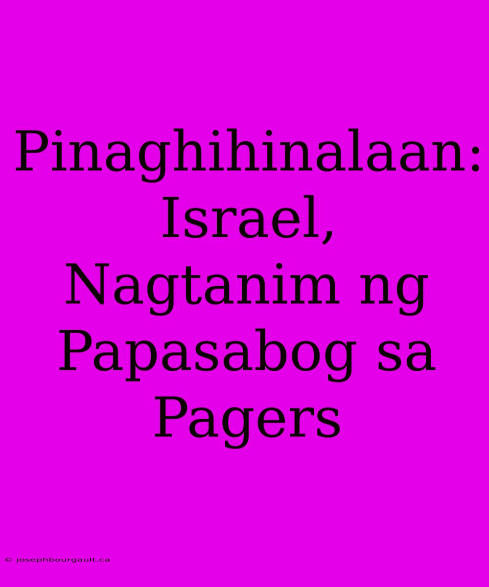 Pinaghihinalaan: Israel, Nagtanim Ng Papasabog Sa Pagers