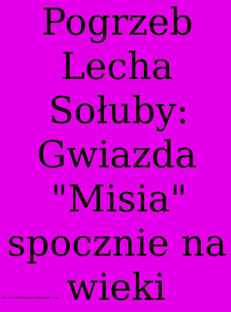 Pogrzeb Lecha Sołuby: Gwiazda 