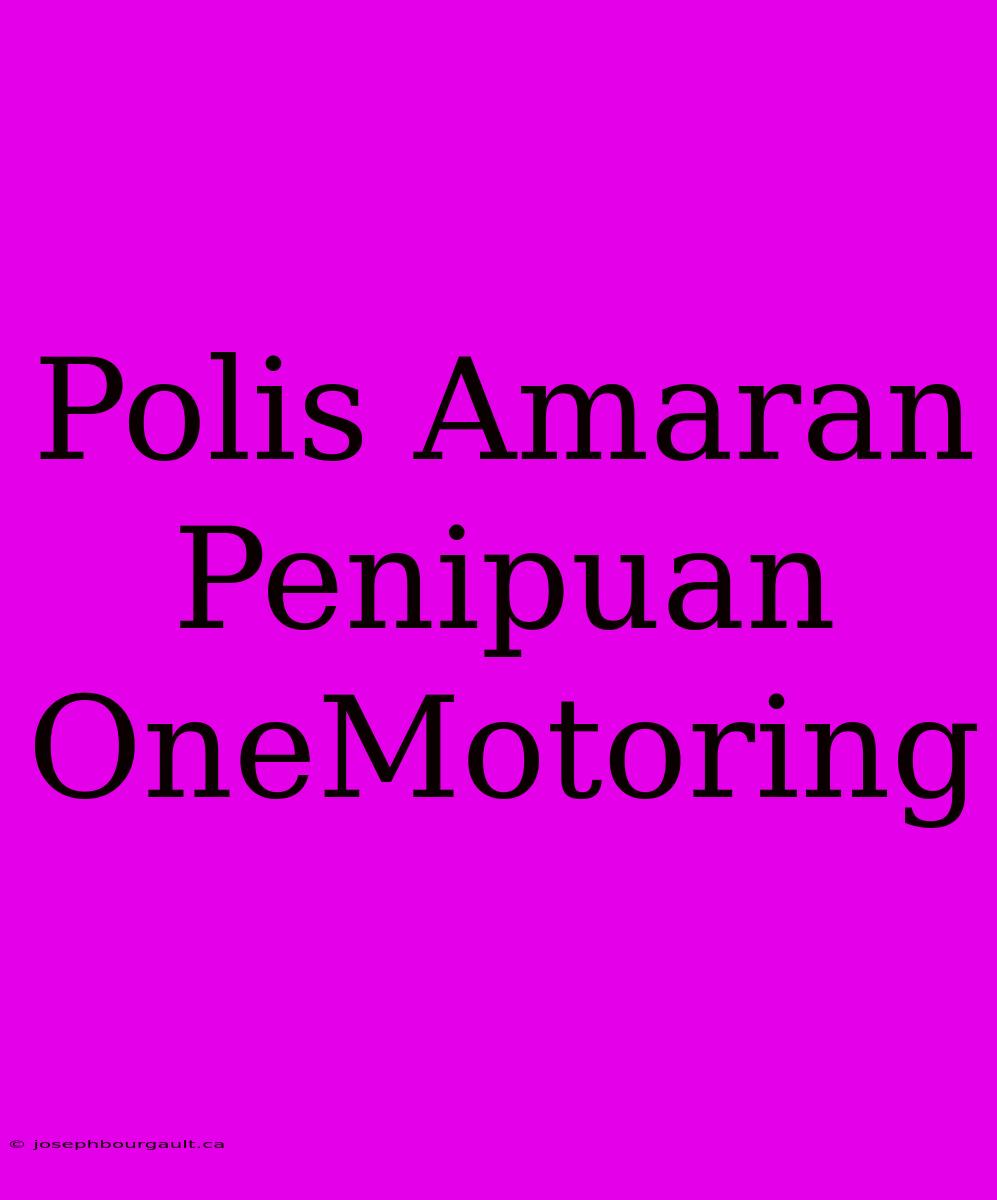 Polis Amaran Penipuan OneMotoring