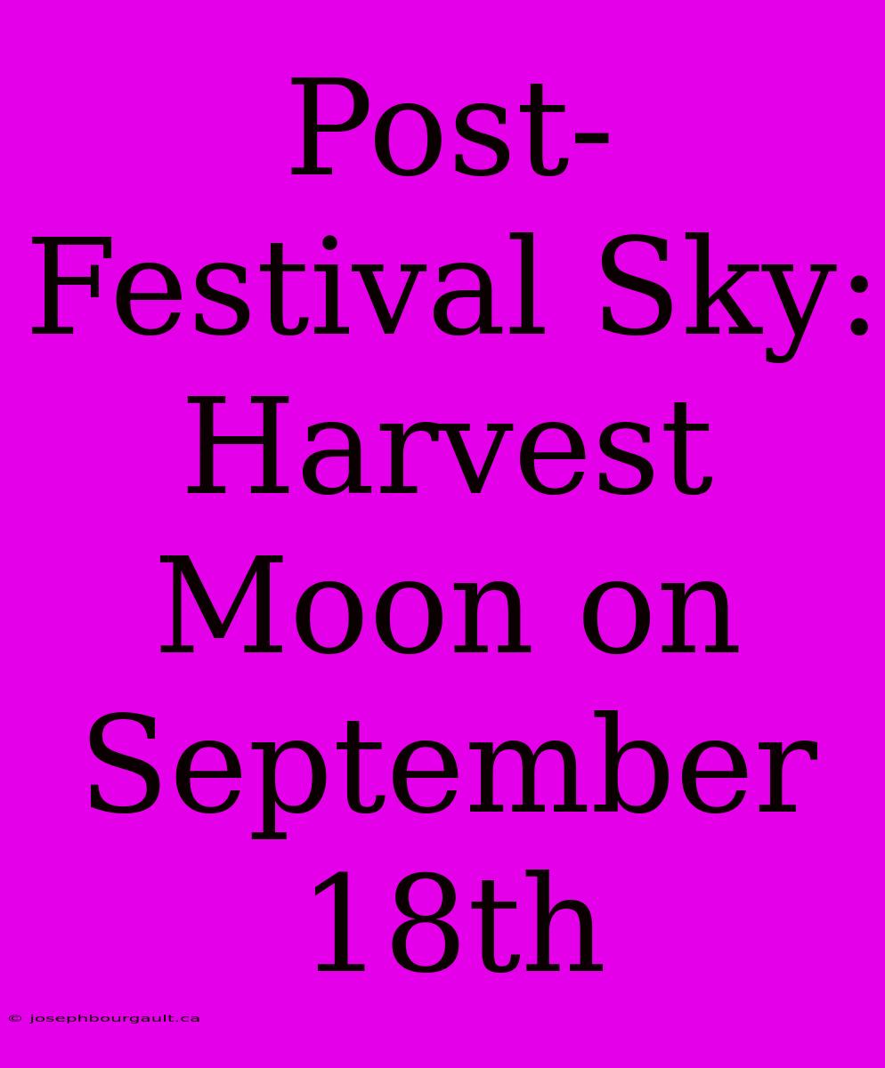 Post-Festival Sky: Harvest Moon On September 18th