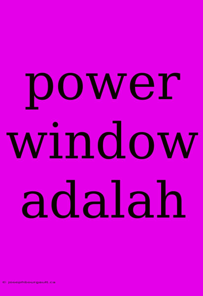 Power Window Adalah