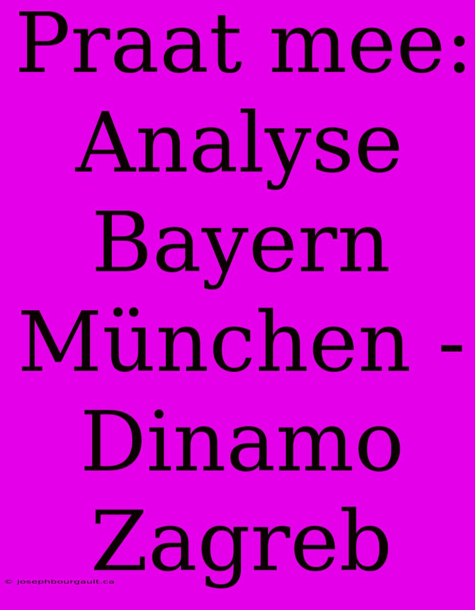 Praat Mee: Analyse Bayern München - Dinamo Zagreb