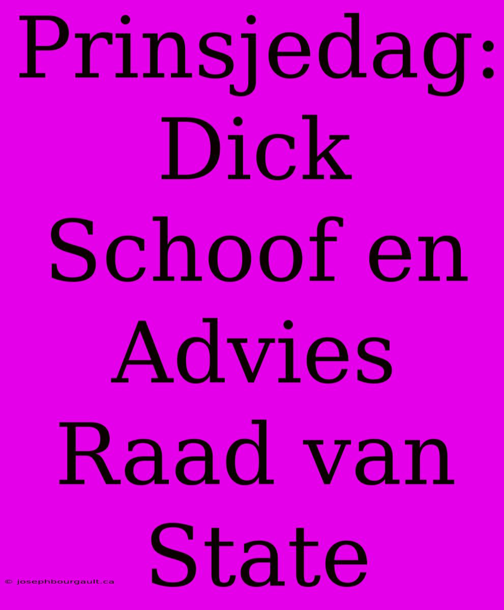 Prinsjedag: Dick Schoof En Advies Raad Van State