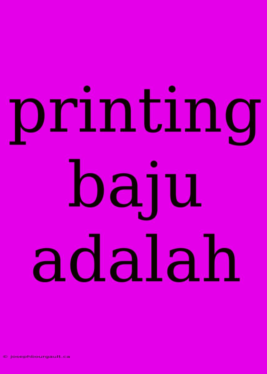 Printing Baju Adalah