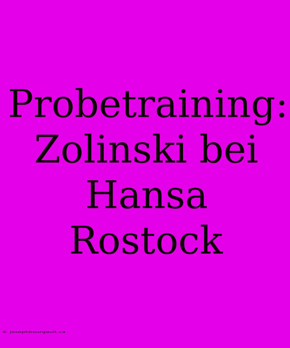 Probetraining: Zolinski Bei Hansa Rostock