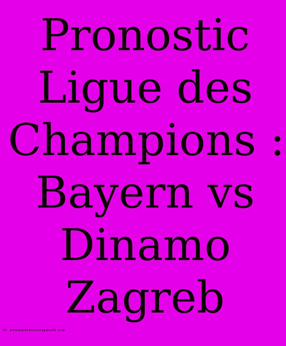 Pronostic Ligue Des Champions : Bayern Vs Dinamo Zagreb