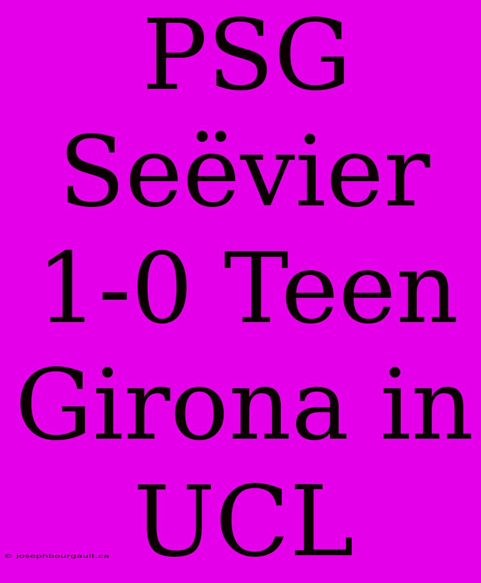 PSG Seëvier 1-0 Teen Girona In UCL