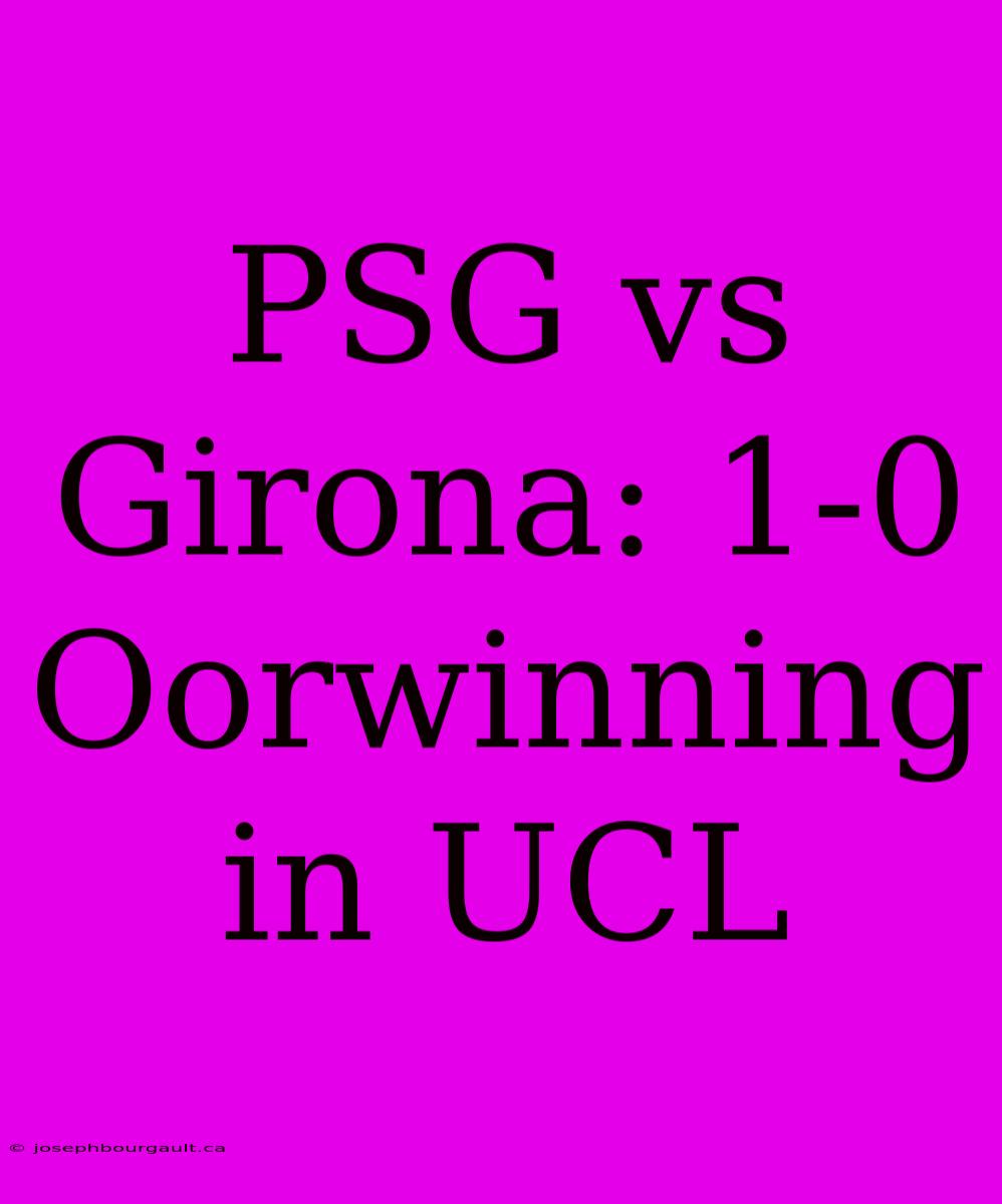 PSG Vs Girona: 1-0 Oorwinning In UCL