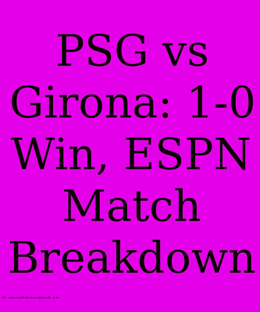 PSG Vs Girona: 1-0 Win, ESPN Match Breakdown