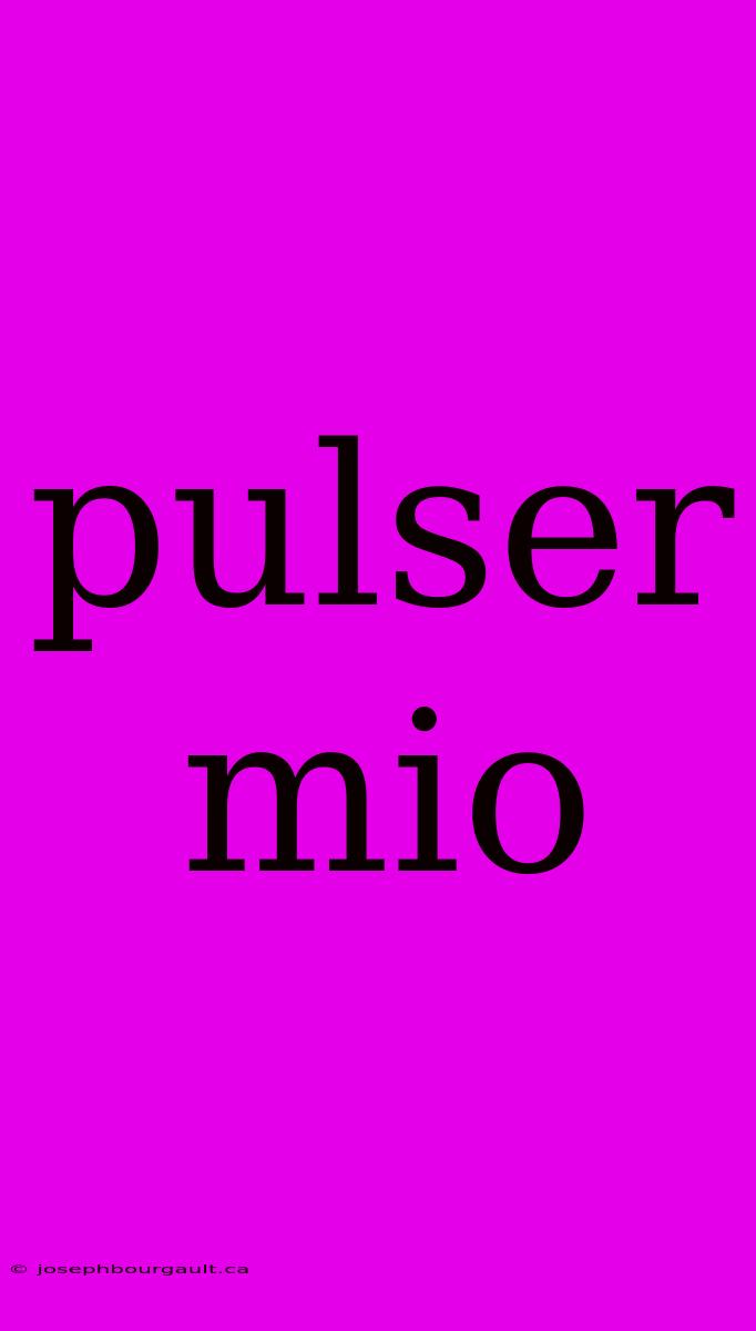 Pulser Mio