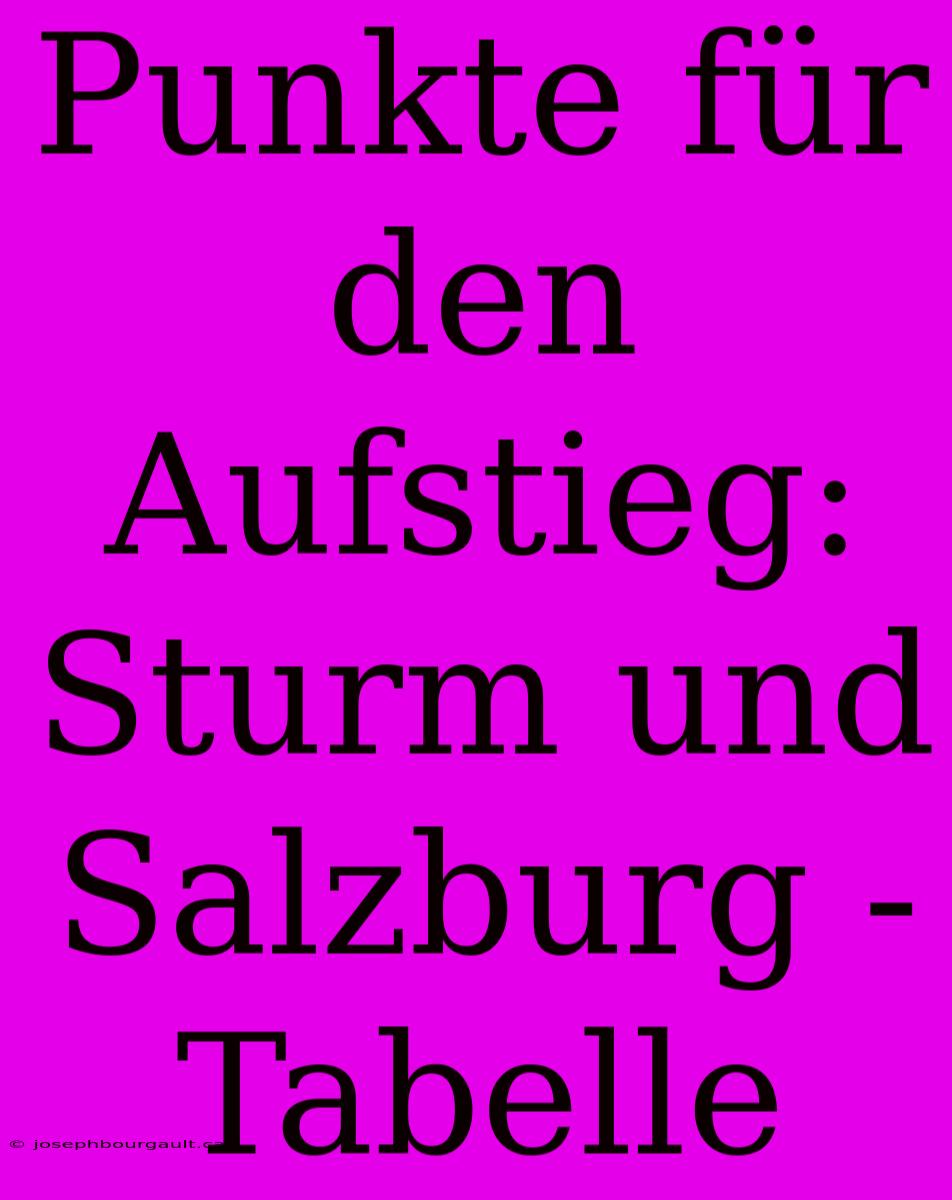 Punkte Für Den Aufstieg: Sturm Und Salzburg - Tabelle