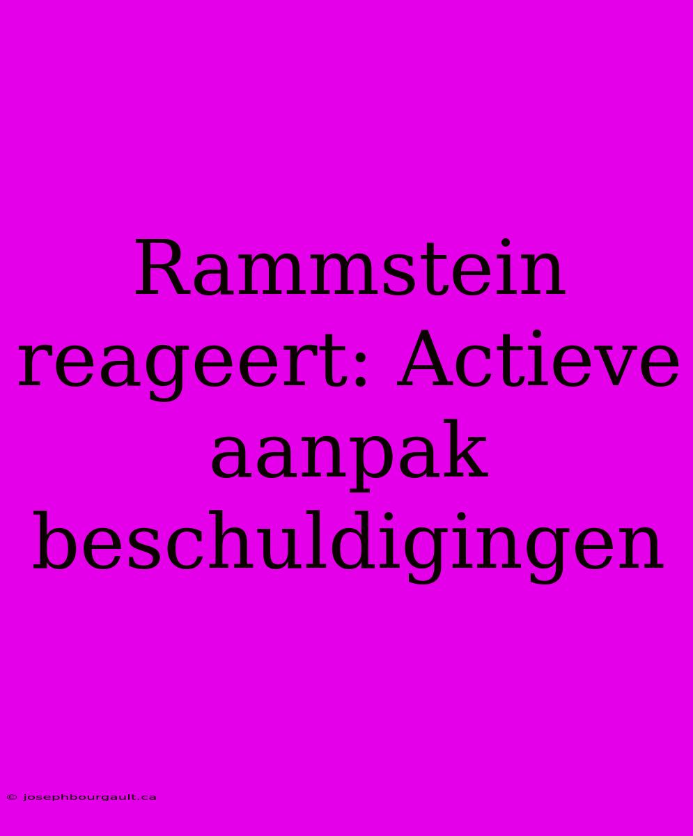 Rammstein Reageert: Actieve Aanpak Beschuldigingen