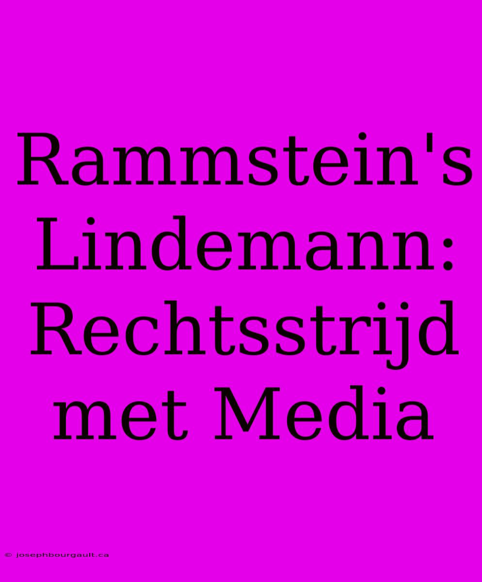 Rammstein's Lindemann: Rechtsstrijd Met Media