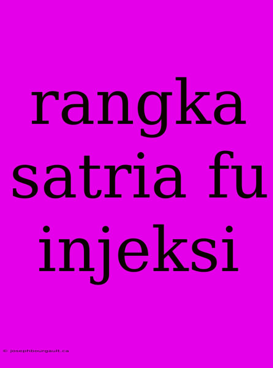 Rangka Satria Fu Injeksi