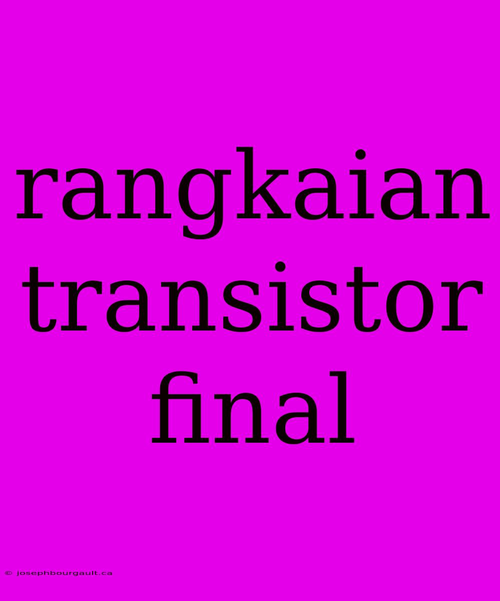 Rangkaian Transistor Final