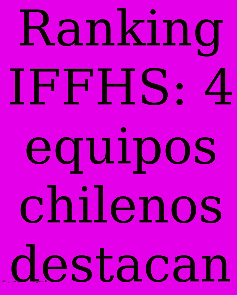 Ranking IFFHS: 4 Equipos Chilenos Destacan