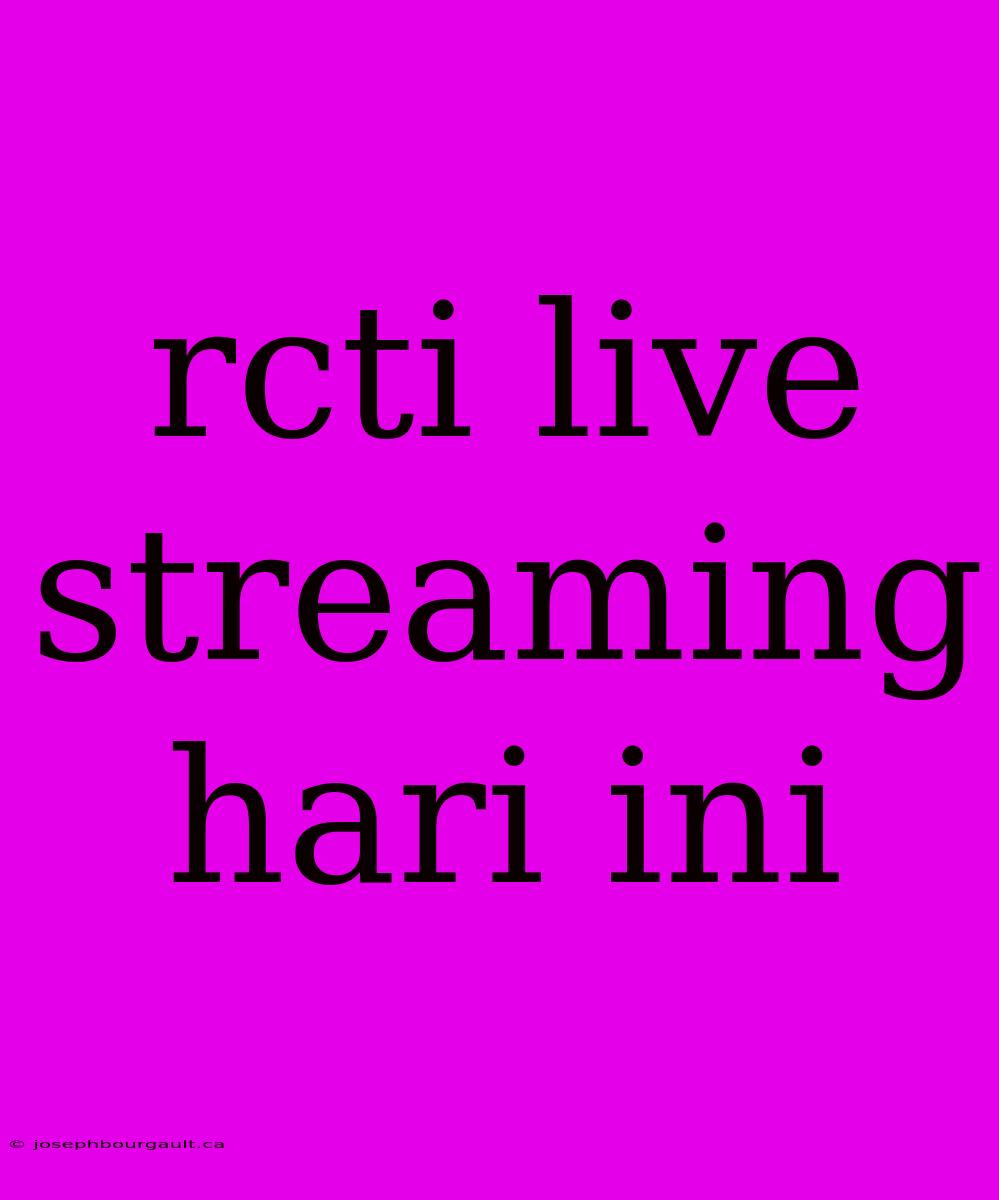 Rcti Live Streaming Hari Ini