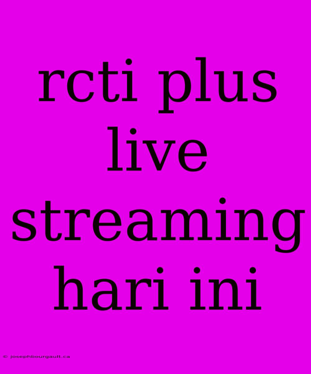 Rcti Plus Live Streaming Hari Ini