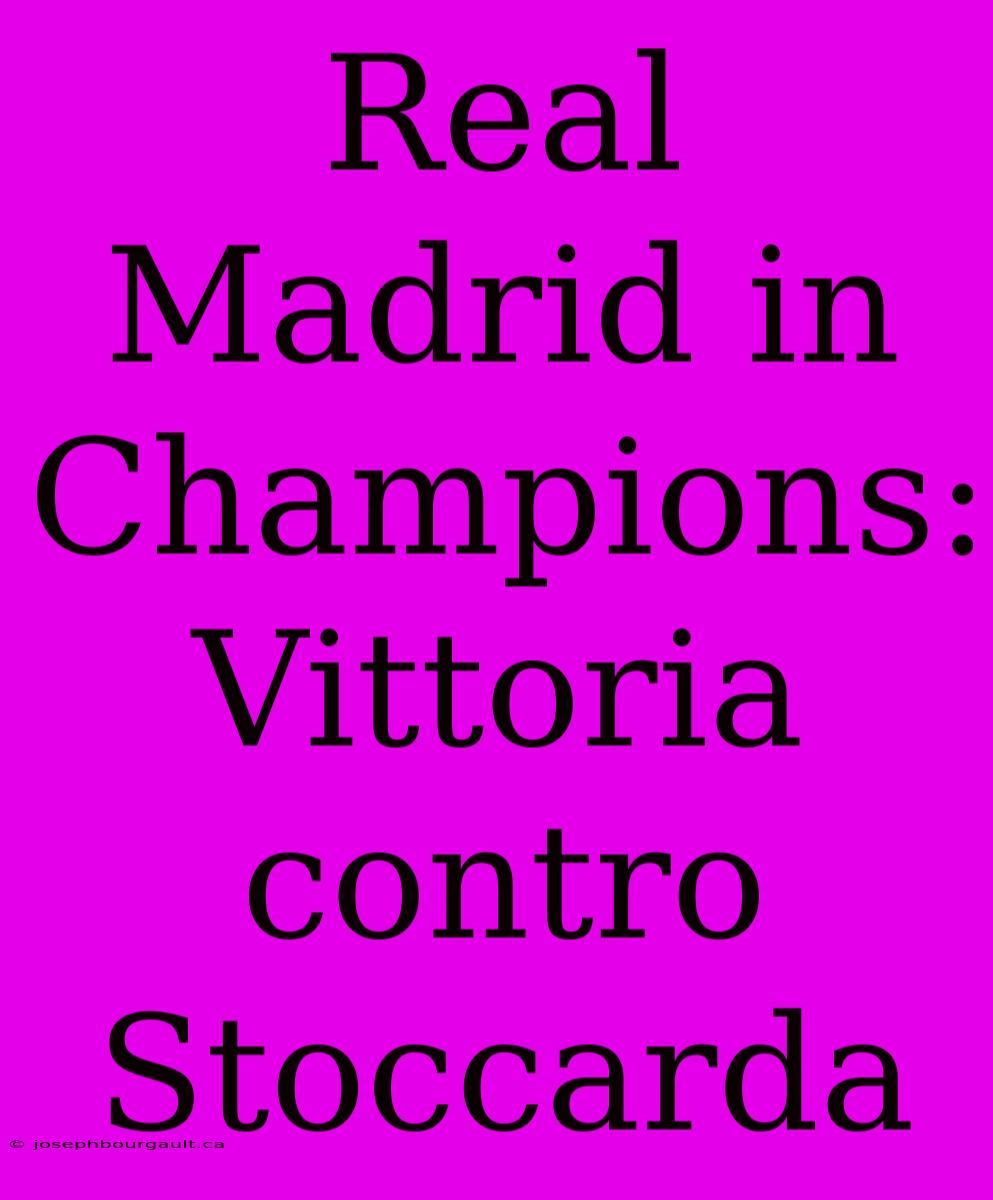 Real Madrid In Champions: Vittoria Contro Stoccarda