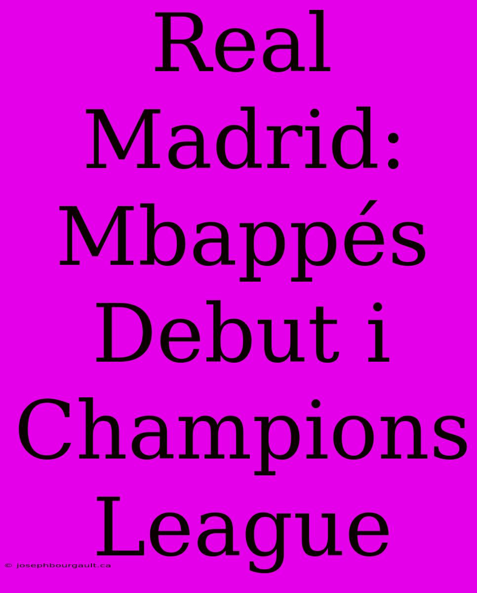 Real Madrid: Mbappés Debut I Champions League