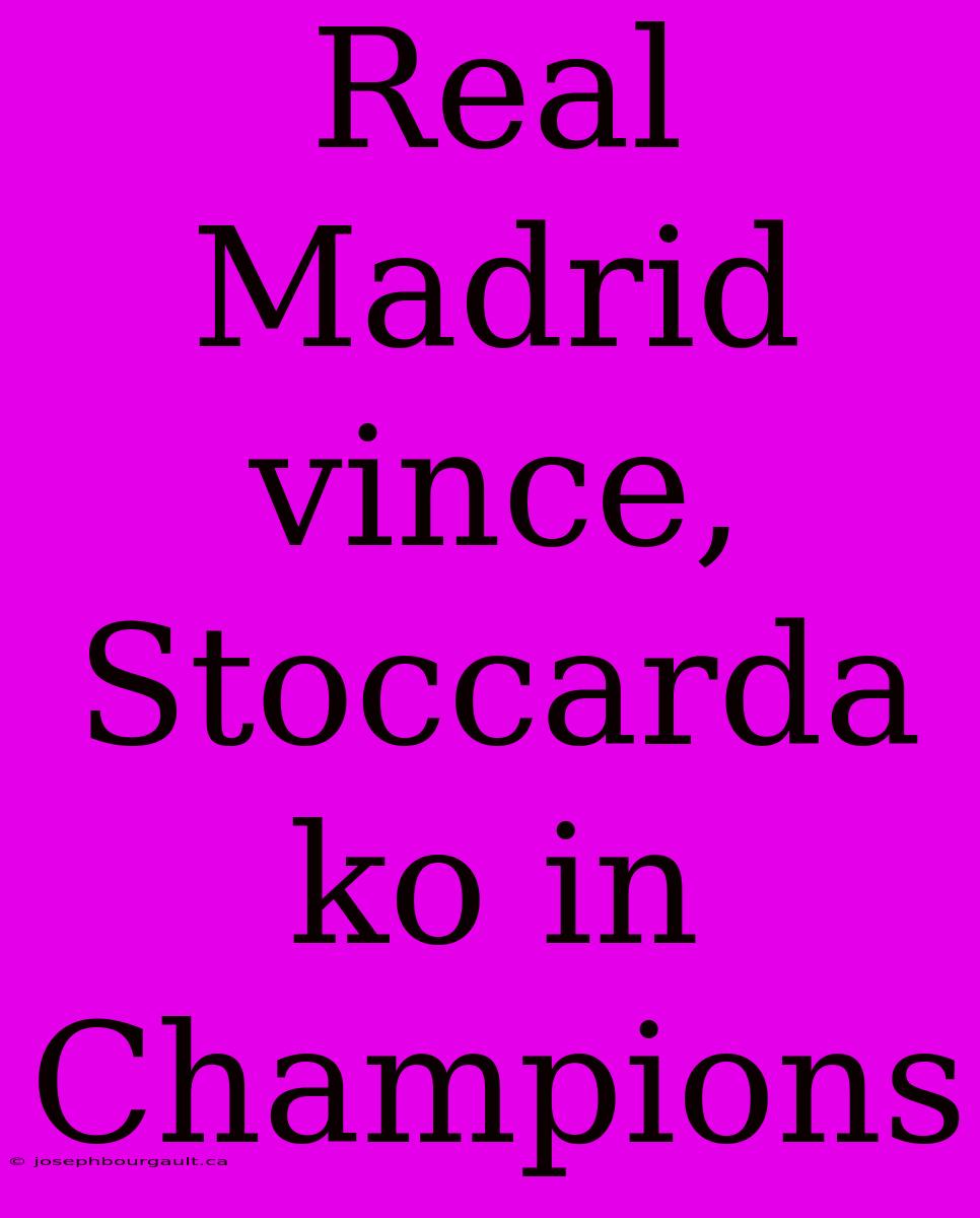 Real Madrid Vince, Stoccarda Ko In Champions