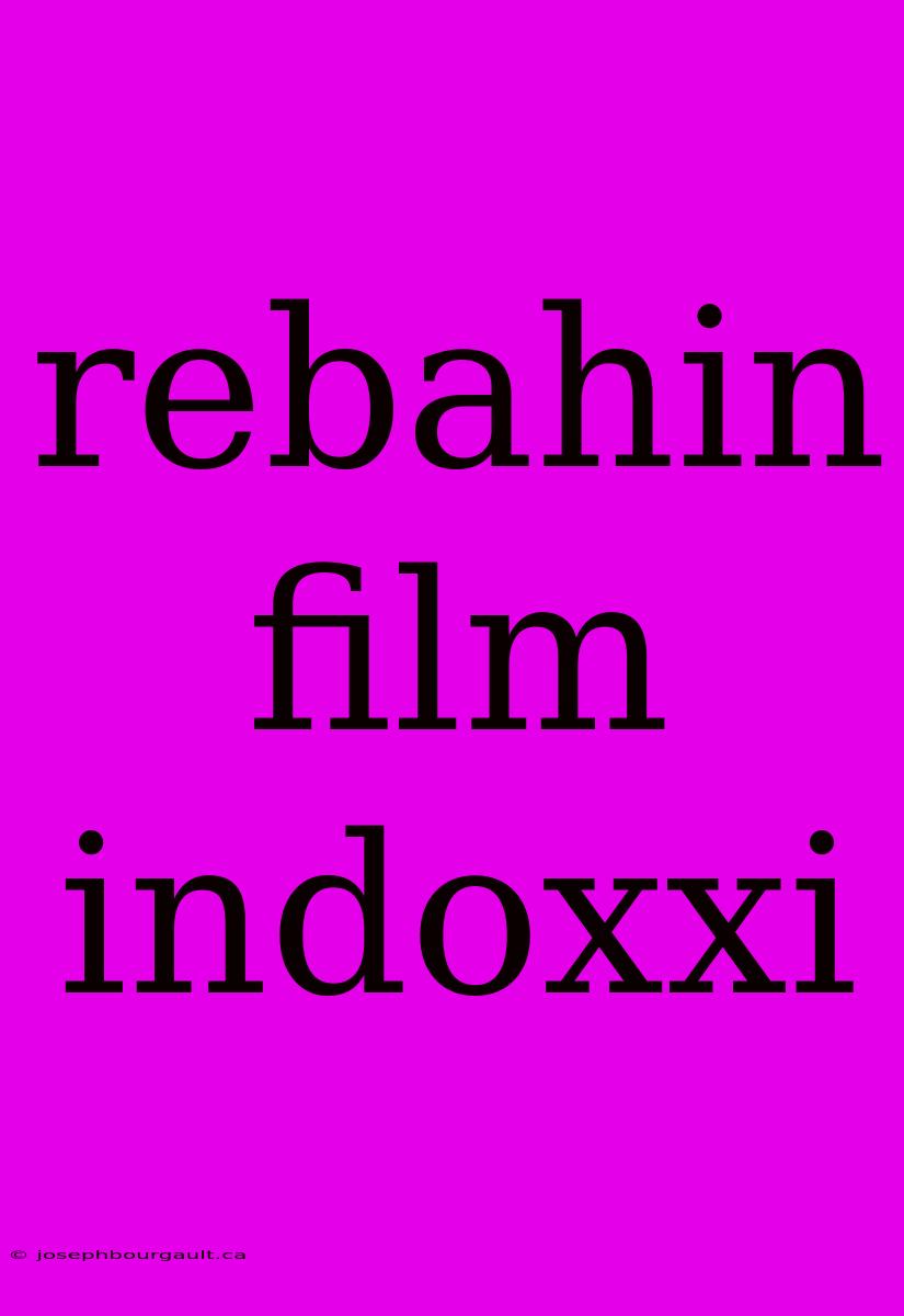 Rebahin Film Indoxxi