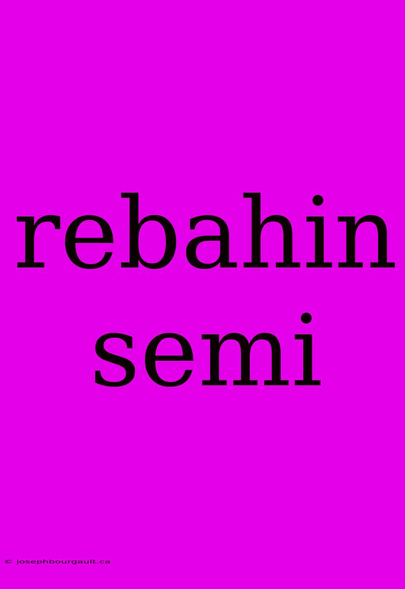 Rebahin Semi